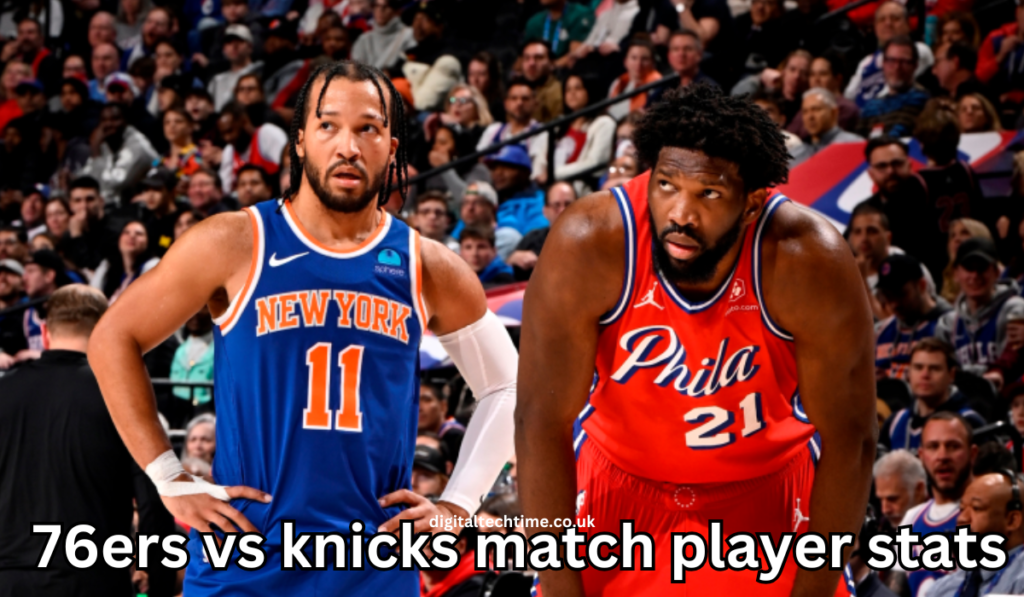 Teilnehmer: 76ers gegen New York Knicks Spielerstatistiken Spiel