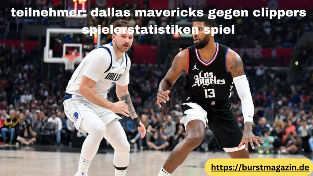 Teilnehmer: Dallas Mavericks gegen Clippers Spielerstatistiken Spiel